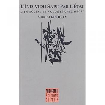 L'individu saisi par l'État : Lien social et volonté chez Hegel (Temps et les Mo)