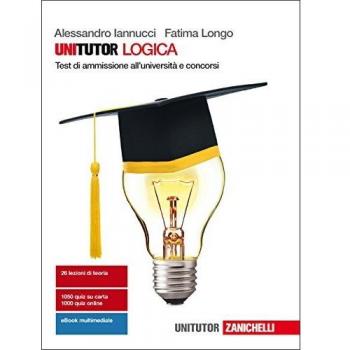 Unitutor logica. Test di ammissione all'università e concorsi. Con Contenuto digitale (fornito elettronicamente)