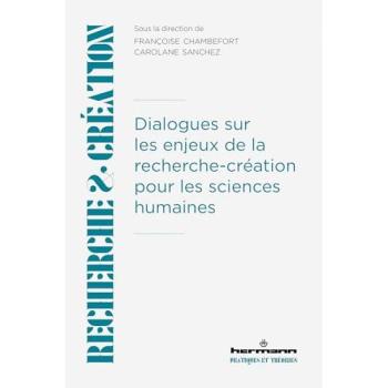 Dialogues sur les enjeux de la recherche-création pour les sciences humaines