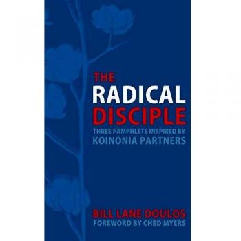 The Radical Disciple: Three Pamphlets Inspired by Koinonia Partners