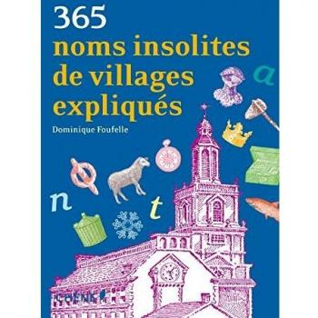 365 noms insolites de villages expliqués