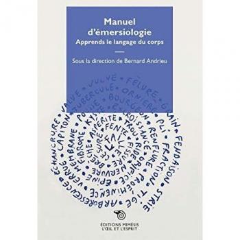 Manuel d'emersiologie. Apprends la langage du corps