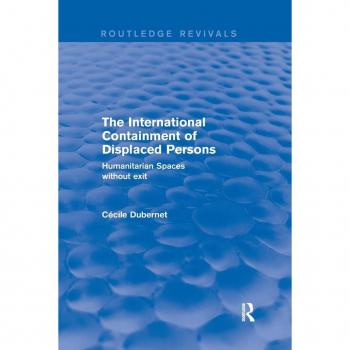 The International Containment of Displaced Persons