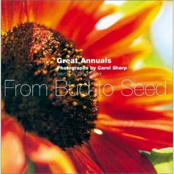 From Bud to Seed: Great Annuals