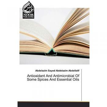 Antioxidant And Antimicrobial Of Some Spices And Essential Oils