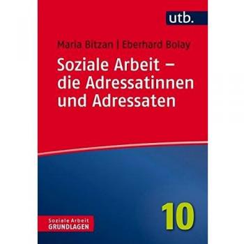 Soziale Arbeit – die Adressatinnen und Adressaten: Theoretische Klärung und Handlungsorientierung