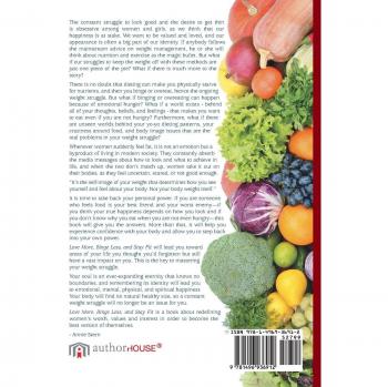 Love More, Binge Less and Stay Fit: Permanent weight loss, using your mind instead of beating up on your body