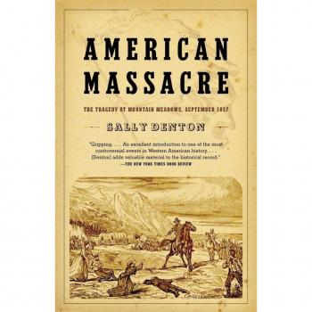American Massacre: The Tragedy at Mountain Meadows, September 1857 (Vintage)