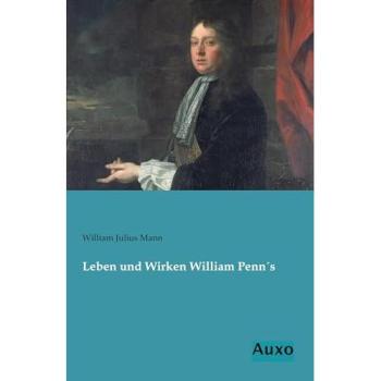 Leben und Wirken William Penn´s