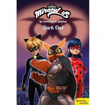 Miraculous. Las aventuras de Ladybug. Dark Owl: Narrativa 14