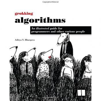 Grokking Algorithms: An Illustrated Guide for Programmers and Other Curious Peop