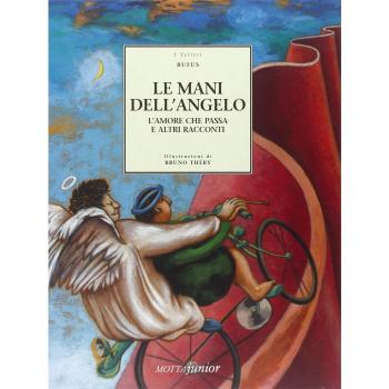 Le mani dell'angelo. L'amore che passa e altri racconti