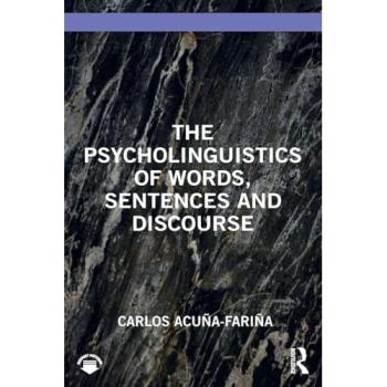 The Psycholinguistics of Words, Sentences and Discourse