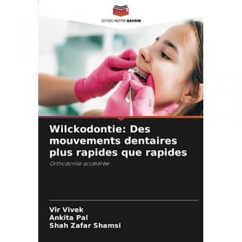 Vivek, Vir: Wilckodontie: Des mouvements dentaires plus rapides que rapides