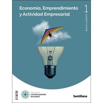 Economía, Emprendimiento y Actividad Empresarial 1 Bto Construyendo Mundos (Tapa blanda)