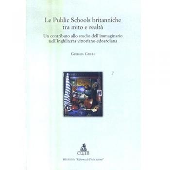 Le Public School britanniche tra mito e realtà. Un contributo allo studio dell'immaginario nell'Inghilterra vittoriano-edoardiana