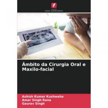Kushwaha, Ashish Kumar: Âmbito da Cirurgia Oral e Maxilo-facial