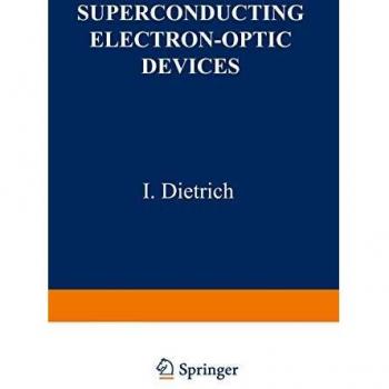Superconducting Electron-Optic Devices (The International Cryogenics Monograph Series)