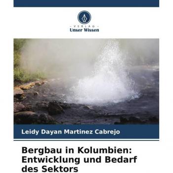Bergbau in Kolumbien: Entwicklung und Bedarf des Sektors