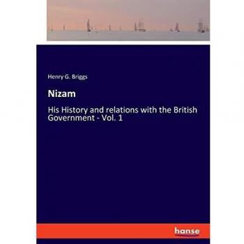 Nizam: His History and relations with the British Government