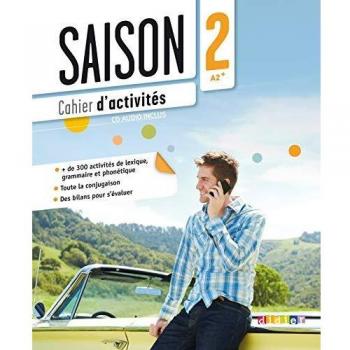 Saison. Méthode de français. Nivelo A2. Con e-book + CD Audio.: Cahier d'activites
