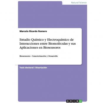 Estudio Químico y Electroquímico de Interacciones entre Biomoléculas y sus Aplicaciones en Biosensores: Biosensores