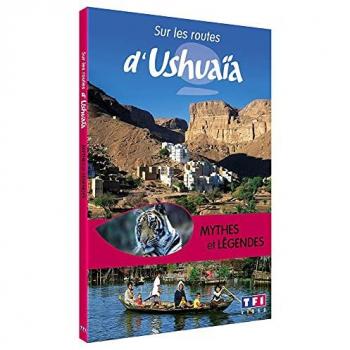 Le Grand Voyage d’Ushuaïa – Mythes, Légendes
