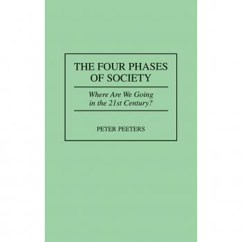 Four Phases of Society, The: Where Are We Going in the 21st Century?