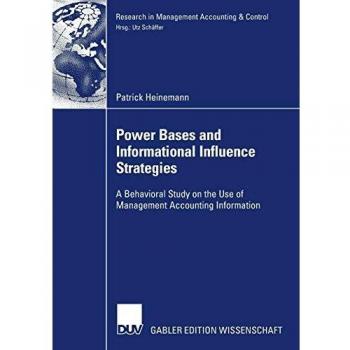 Power Bases and Informational Influence Strategies: A Behavioral Study on the Use of Management Accounting Information