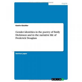 Gender identities in the poetry of Emily Dickinson and in the narrative life of Frederick Douglass