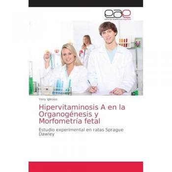 Hipervitaminosis A en la Organogénesis y Morfometría fetal: Estudio experimental en ratas Sprague Dawley