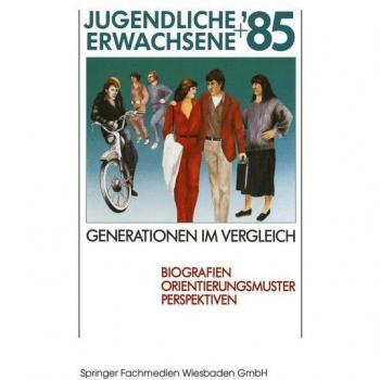 Jugendliche + Erwachsene '85 Generationen im Vergleich