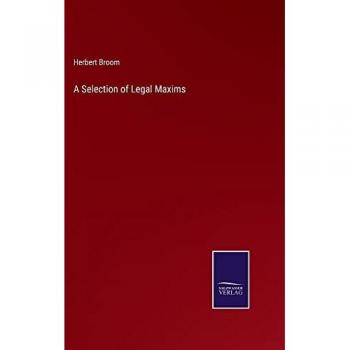 A Selection of Legal Maxims