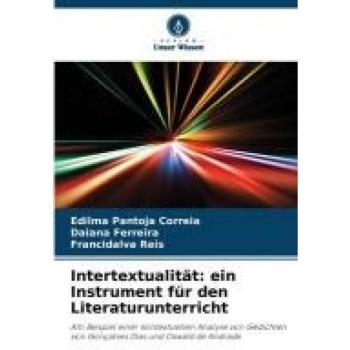 Pantoja Correia, Edilma: Intertextualität: ein Instrument für den Literaturunterricht
