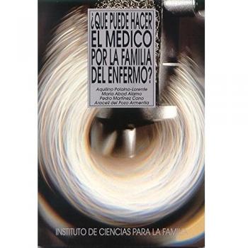 ¿Qué Puede Hacer El Médico Por La Familia Del Enfermo?