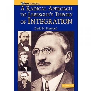A Radical Approach to Lebesgue's Theory of Integration