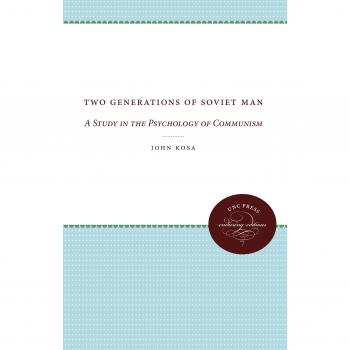 Two Generations of Soviet Man: A Study in the Psychology of Communism