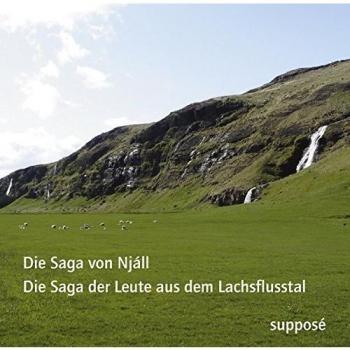 Die Saga-Aufnahmen: Die Saga Von Njáll (Njáls Saga) / Die Saga Der Leute Aus Dem Lachsflusstal (Laxdaela Saga)