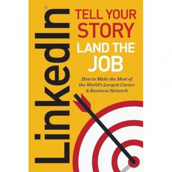 Linkedin: Tell Your Story, Land the Job