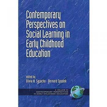 Contemporary Perspectives on Social Learning in Early Childhood Education, Contemporary Perspectives in Early Childhood Education S.
