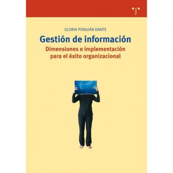 Gestión de información. Dimensiones e implementación para el éxito organizaciona