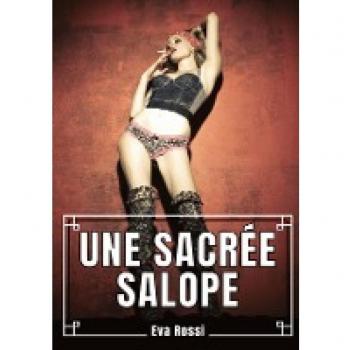 Une Sacrée Salope: Collection d'Histoires Érotiques Courtes