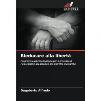 Alfredo, Daguberto: Rieducare alla libertà
