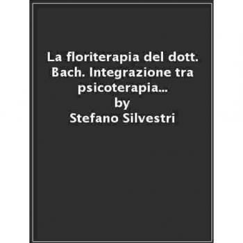 La Floriterapia del Dott. Bach