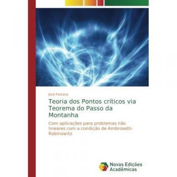 Teoria dos Pontos críticos via Teorema do Passo da Montanha: Com aplicações para problemas não lineares com a condição de Ambrosetti-Rabinowitz