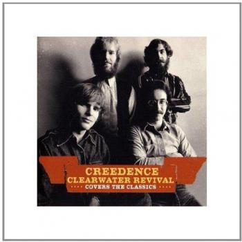 Creedence Covers the Classics