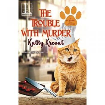 The Trouble with Murder (A Gourmet Cat Mystery, Band 1)