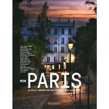 Mon Paris : Les Parisiens célèbres parlent de la Ville Lumière