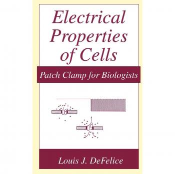 Electrical Properties of Cells: Patch Clamp for Biologists (The Language of Science)