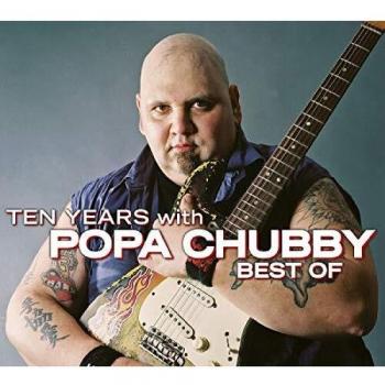 Ten Years With Popa Chubby